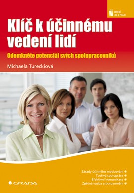 Klíč k účinnému vedení lidí Klíč k účinnému vedení lidí