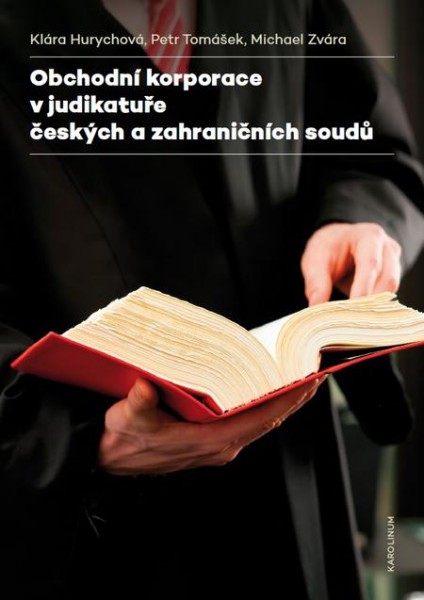 Obchodní korporace v judikatuře českých a zahraničních soudů Obchodní korporace v judikatuře českých a zahraničních soudů