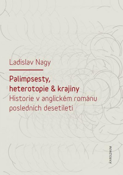 Palimpsesty, heterotopie a krajiny Palimpsesty, heterotopie a krajiny