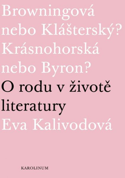 Browningová nebo Klášterský? Krásnohorská nebo Byron? Browningová nebo Klášterský? Krásnohorská nebo Byron?