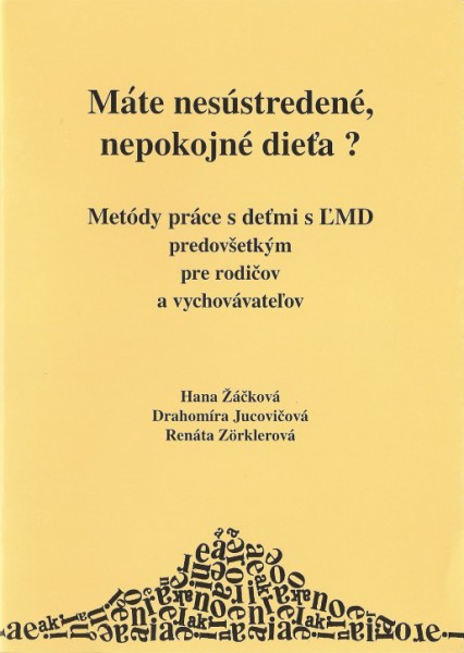 Máte nesústredené a nepokojné dieťa? Máte nesústredené a nepokojné dieťa?
