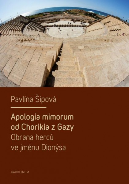 Apologia mimorum od Chorikia z Gazy. Obrana herců ve jménu Dionýsa. Apologia mimorum od Chorikia z Gazy. Obrana herců ve jménu Dionýsa.