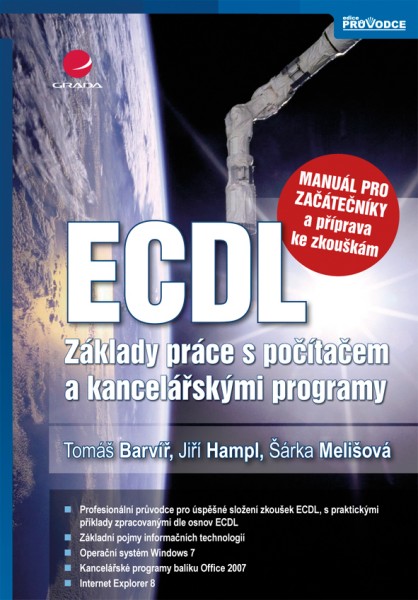 ECDL - manuál pro začátečníky a příprava ke zkouškám ECDL - manuál pro začátečníky a příprava ke zkouškám