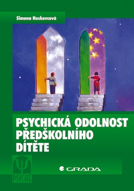 Psychická odolnost předškolního dítěte Psychická odolnost předškolního dítěte