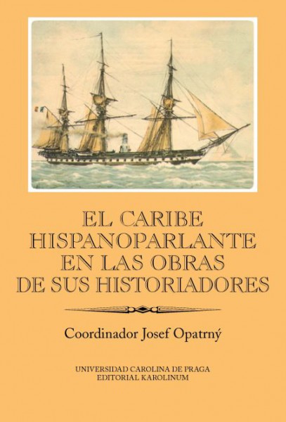 El Caribe hispanoparlante en las obras de sus historiadores El Caribe hispanoparlante en las obras de sus historiadores