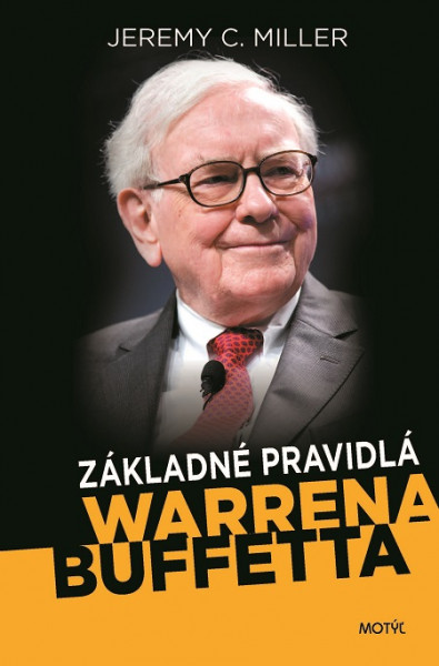 Základné pravidlá Warrena Buffetta Základné pravidlá Warrena Buffetta