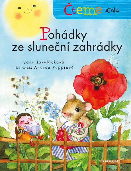 Čteme spolu - Pohádky ze sluneční zahrádky Čteme spolu - Pohádky ze sluneční zahrádky