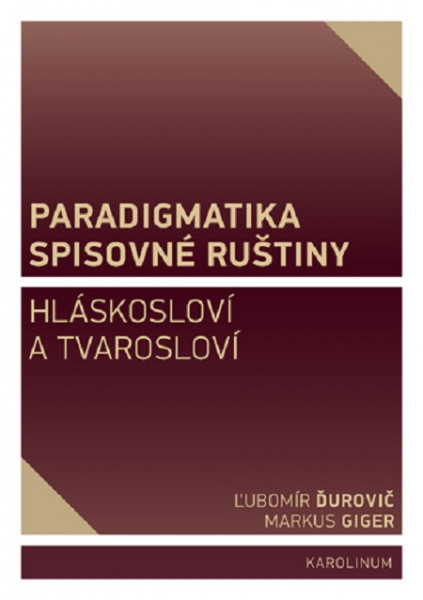 Paradigmatika spisovné ruštiny Paradigmatika spisovné ruštiny