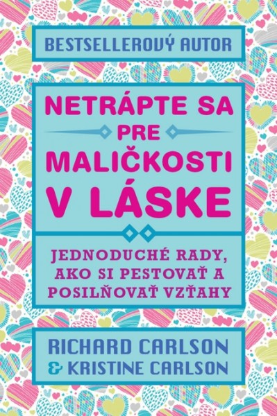 Netrápte sa pre maličkosti v láske