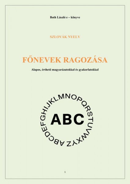 Főnevek ragozása Főnevek ragozása