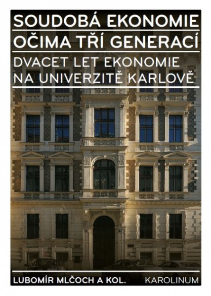 Soudobá ekonomie očima tří generací Soudobá ekonomie očima tří generací