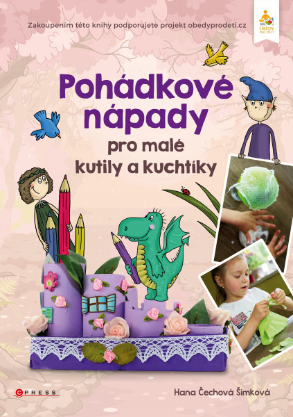 Pohádkové nápady pro malé kutily a kuchtíky Pohádkové nápady pro malé kutily a kuchtíky