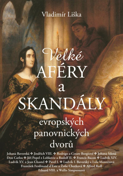 Velké aféry a skandály evropských panovnických dvorů Velké aféry a skandály evropských panovnických dvorů