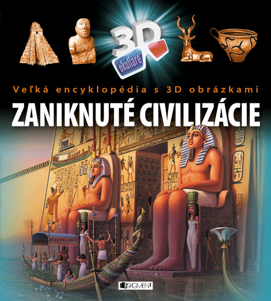 Veľká encyklopédia s 3D obrázkami – Zaniknuté civilizácie Veľká encyklopédia s 3D obrázkami – Zaniknuté civilizácie
