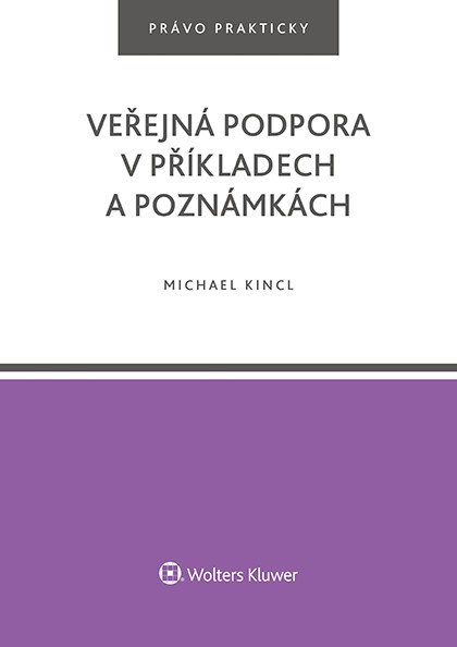Veřejná podpora v příkladech a poznámkách Veřejná podpora v příkladech a poznámkách