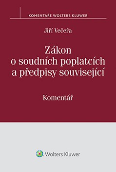 Zákon o soudních poplatcích a předpisy související: Komentář Zákon o soudních poplatcích a předpisy související: Komentář