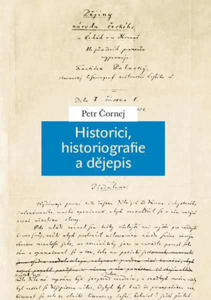 Historici, historiografie a dějepis Historici, historiografie a dějepis