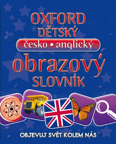 Oxfordský dětský česko-anglický obrazový slovník - Objevuj svět kolem nás