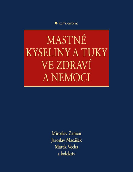 Mastné kyseliny a tuky ve zdraví a nemoci Mastné kyseliny a tuky ve zdraví a nemoci