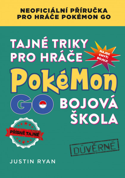 Tajné triky pro hráče Pokémon GO: Bojová škola Tajné triky pro hráče Pokémon GO: Bojová škola