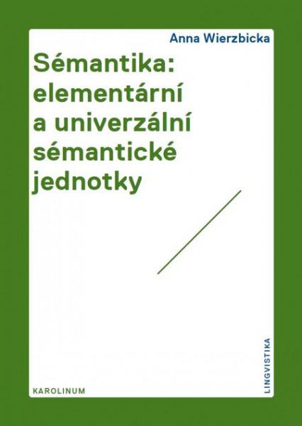 Sémantika: elementární a univerzální sémantické jednotky Sémantika: elementární a univerzální sémantické jednotky