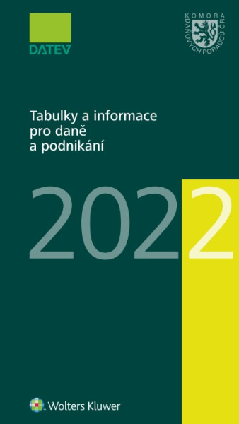 Tabulky a informace pro daně a podnikání 2022 Tabulky a informace pro daně a podnikání 2022