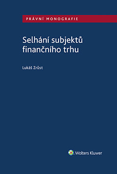 Selhání subjektů finančního trhu Selhání subjektů finančního trhu