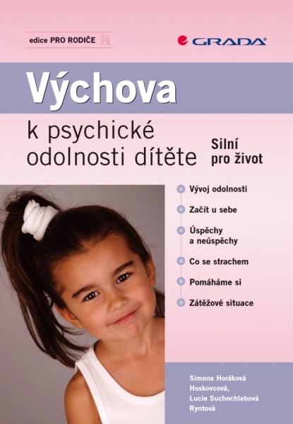Výchova k psychické odolnosti dítěte Výchova k psychické odolnosti dítěte