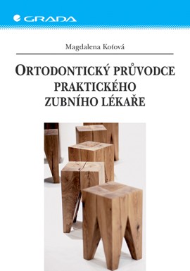 Ortodontický průvodce praktického zubního lékaře Ortodontický průvodce praktického zubního lékaře