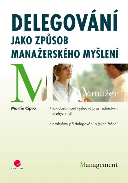 Delegování jako způsob manažerského myšlení Delegování jako způsob manažerského myšlení