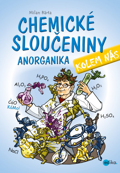 Chemické sloučeniny kolem nás – Anorganika Chemické sloučeniny kolem nás – Anorganika