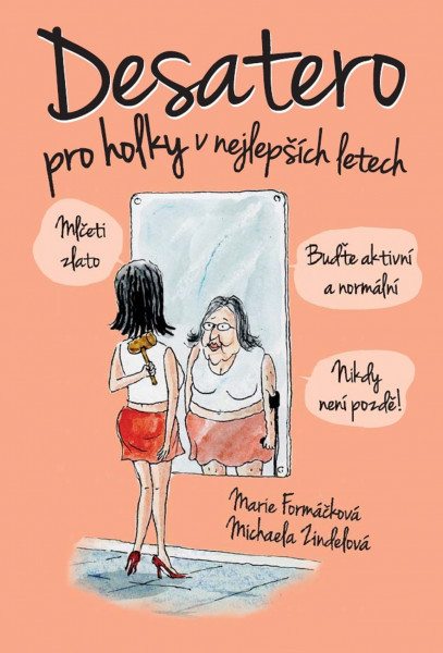 Desatero pro holky v nejlepších letech! Desatero pro holky v nejlepších letech!