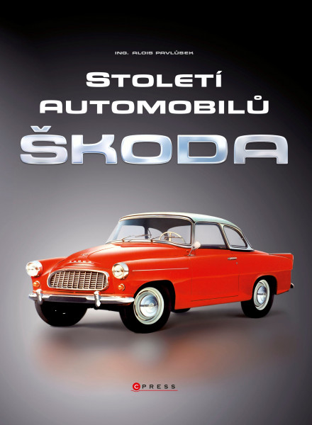 Století automobilů Škoda - Od roku 1905 Století automobilů Škoda - Od roku 1905