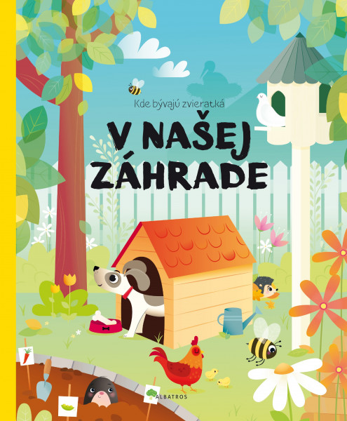 Kde bývajú zvieratká V našej záhrade Kde bývajú zvieratká V našej záhrade