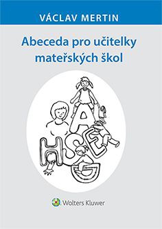 Abeceda pro učitelky mateřských škol Abeceda pro učitelky mateřských škol