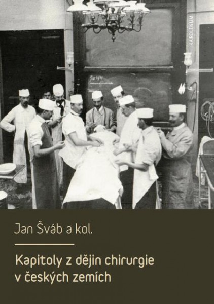 Kapitoly z dějin chirurgie v českých zemích