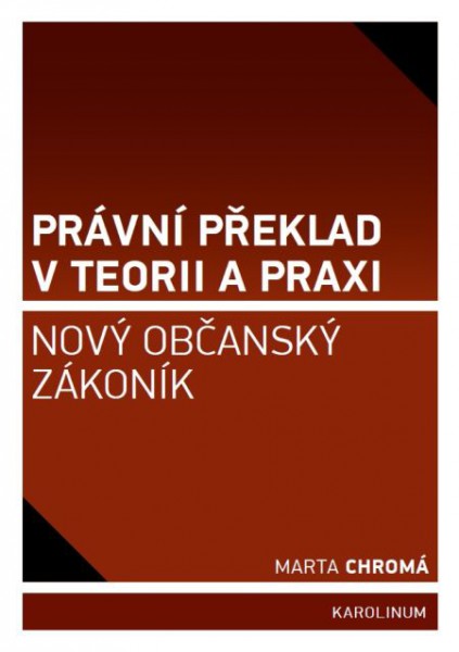Právní překlad v teorii a praxi Právní překlad v teorii a praxi