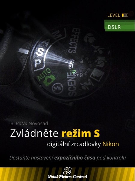 Zvládněte režim S digitální zrcadlovky Nikon Zvládněte režim S digitální zrcadlovky Nikon