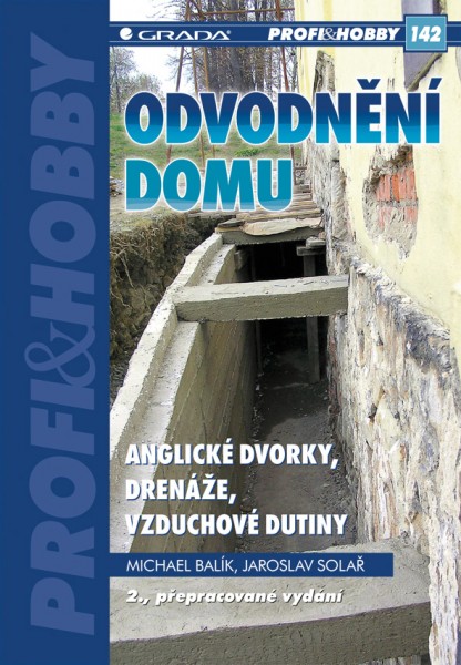 Odvodnění domu - anglické dvorky, drenáže, vzduchové dutiny Odvodnění domu - anglické dvorky, drenáže, vzduchové dutiny