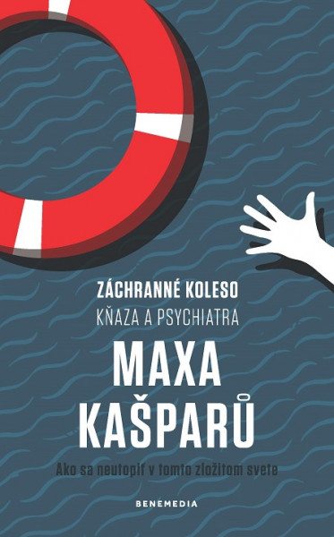 Záchranné koleso kňaza a psychiatra Maxa Kašparů Záchranné koleso kňaza a psychiatra Maxa Kašparů