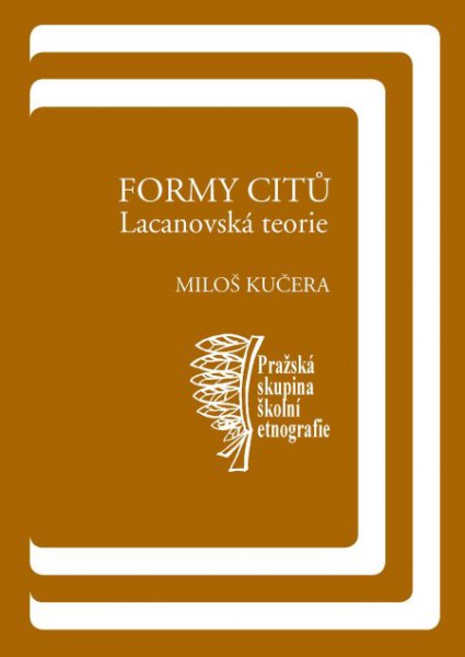 Formy citů: Lacanovská teorie Formy citů: Lacanovská teorie