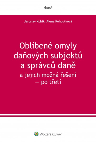 Oblíbené omyly daňových subjektů a správců daně a jejich možná řešení – po třetí