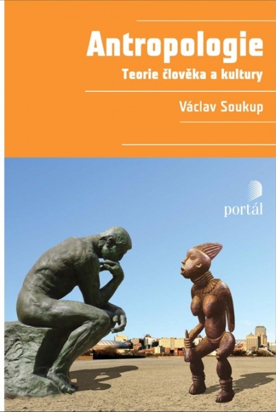 Antropologie - Teorie člověka a kultury Antropologie - Teorie člověka a kultury