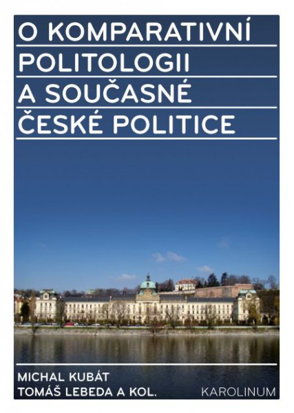 O komparativní politologii a současné české politice O komparativní politologii a současné české politice