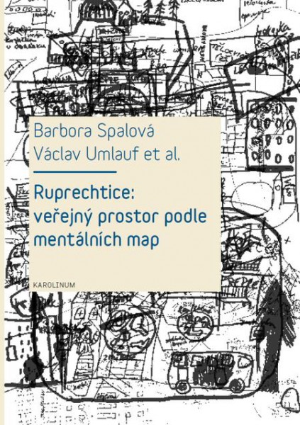 Ruprechtice: Veřejný prostor podle mentálních map Ruprechtice: Veřejný prostor podle mentálních map