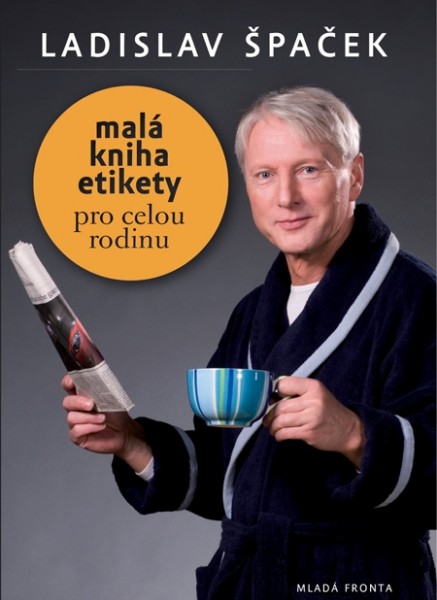 Malá kniha etikety pro celou rodinu Malá kniha etikety pro celou rodinu