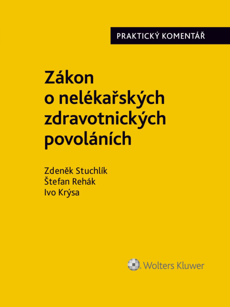 Zákon č. 96/2004 Sb., o nelékařských zdravotnických povoláních. Praktický komentář Zákon č. 96/2004 Sb., o nelékařských zdravotnických povoláních. Praktický komentář