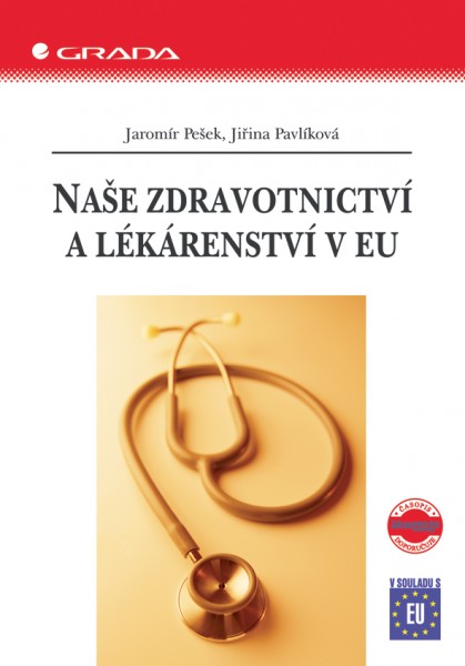 Naše zdravotnictví a lékárenství v EU Naše zdravotnictví a lékárenství v EU