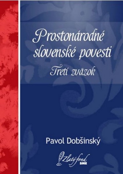 Prostonárodné slovenské povesti. Tretí zväzok Prostonárodné slovenské povesti. Tretí zväzok