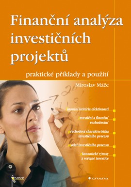 Finanční analýza investičních projektů Finanční analýza investičních projektů